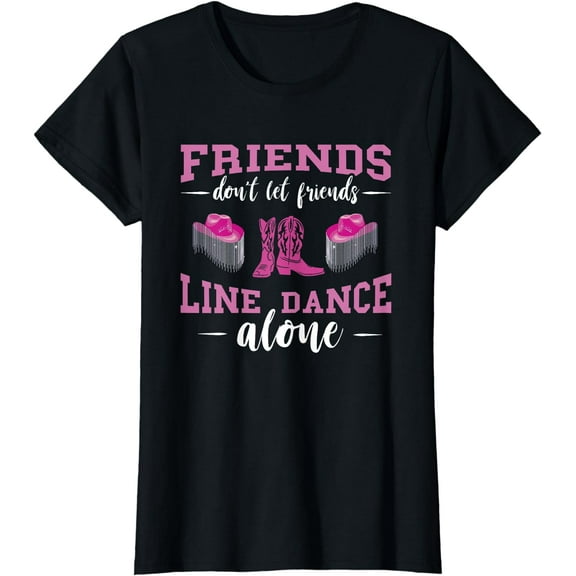 Line Dance Friends Line Dance Boots Hat Line Dancing Group T-Shirt