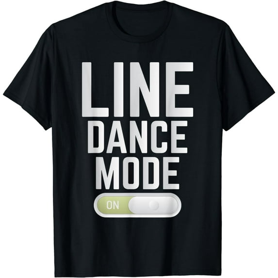 Line Dance Mode On Line Dancing T-Shirt