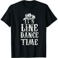 thumbnail image 1 of Line Dancing Funny It's Line Dance Time Country Gift T-Shirt, 1 of 4