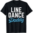 thumbnail image 1 of Line Dancing Line Dance Daddy T-Shirt, 1 of 4
