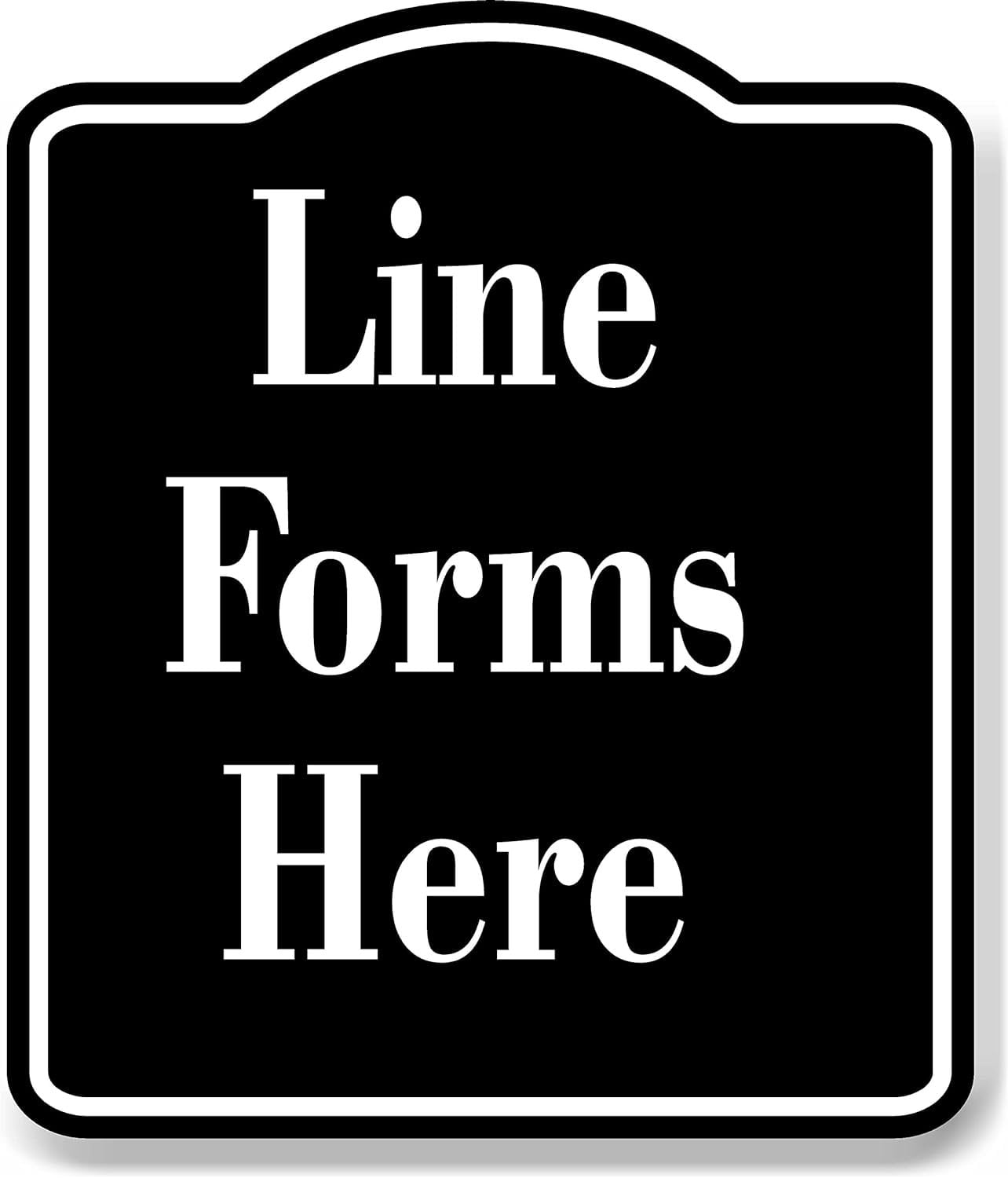 Line Forms Here Elegant BLACK Aluminum Composite Sign, 20