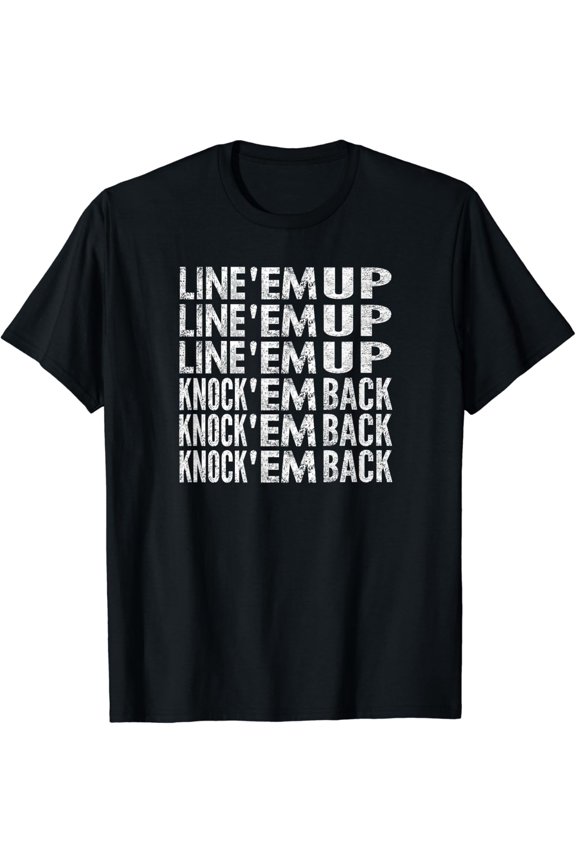 Line 'em Up Knock 'em Back Distressed Look T-Shirt