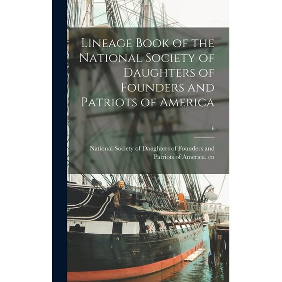Lineage Book of the National Society of Daughters of Founders and Patriots of America; 6 (Hardcover)
