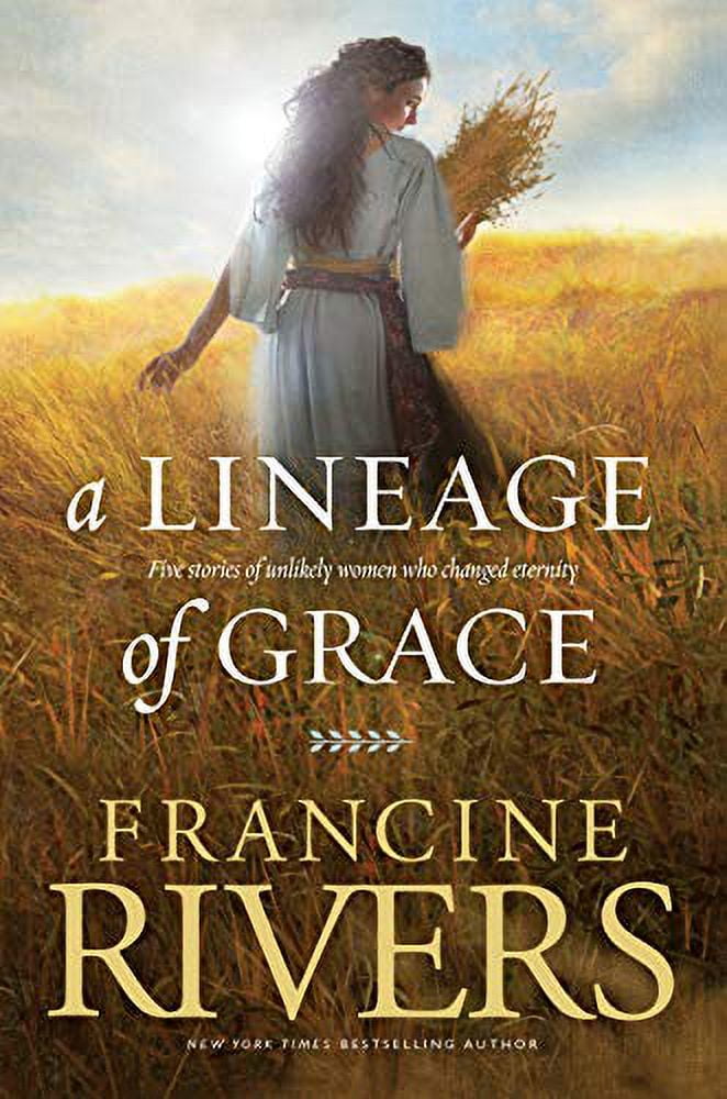 Pre-Owned Lineage of Grace, A: Five Stories of Unlikely Women Who Changed Eternity Paperback
