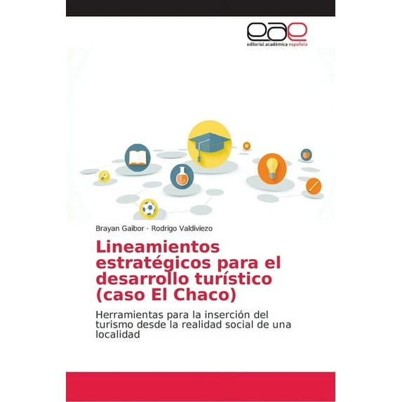 Lineamientos estratégicos para el desarrollo turístico (caso El Chaco) (Paperback)