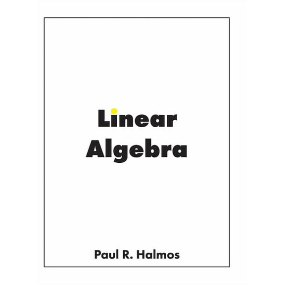 Linear Algebra: Finite-Dimensional Vector Spaces, (Hardcover)