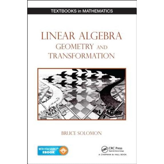 Pre-Owned Linear Algebra, Geometry and Transformation: 20 (Textbooks in Mathematics) Hardcover