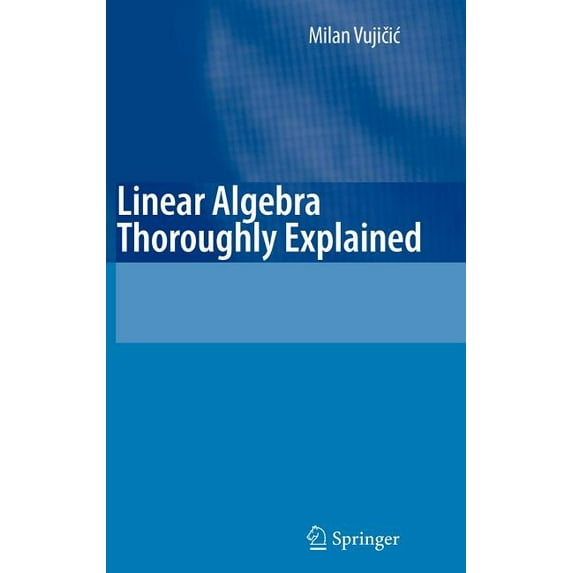 Linear Algebra Thoroughly Explained, (Hardcover)
