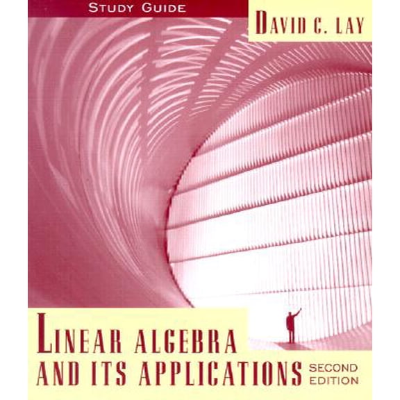 Pre-Owned Linear Algebra and Its Applications Student Study Guide (Paperback) by David Caldwell Lay