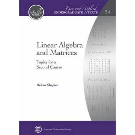 Pre-Owned Linear Algebra and Matrices: Topics for a Second Course (Pure and Applied Undergraduate Texts) (Pure and Applied Undergraduate Texts 24) 9781470418526 1470418525 Hardcover