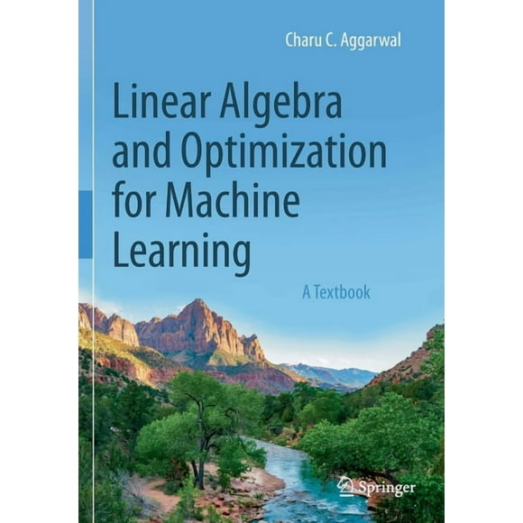 Linear Algebra and Optimization for Machine Learning: A Textbook, (Paperback)