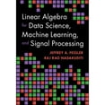 thumbnail image 1 of Pre-Owned Linear Algebra for Data Science, Machine Learning, and Signal Processing (Hardcover) 1009418149 9781009418140, 1 of 1
