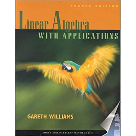 Pre-Owned Linear Algebra with Applications: . (Hardcover) 0763714518 9780763714512
