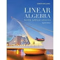 thumbnail image 1 of Pre-Owned Linear Algebra with Applications: . (The Jones & Bartlett Learning Series in Mathematics) (Hardcover) 1449679544 9781449679545, 1 of 1