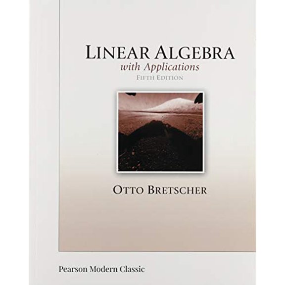 Pre-Owned Linear Algebra with Applications (Classic Version) (Pearson Modern Classics for Advanced Mathematics Series) Paperback