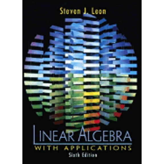 Pre-Owned Linear Algebra with Applications (Hardcover) by Steven J Leon
