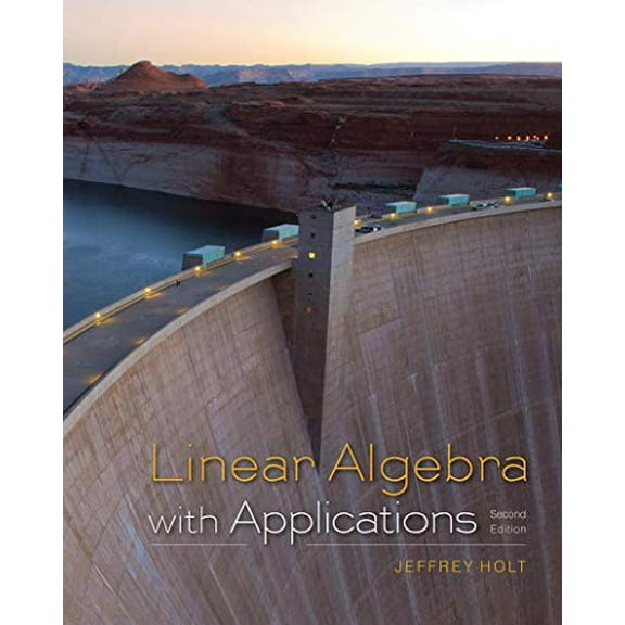 Pre-Owned Linear Algebra with Applications (Paperback 9781464193347) by Jeffrey Holt