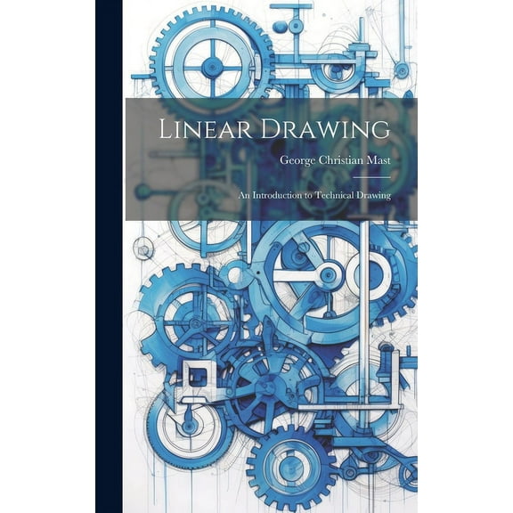 Linear Drawing: An Introduction to Technical Drawing (Hardcover)