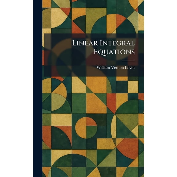 Linear Integral Equations, (Hardcover)