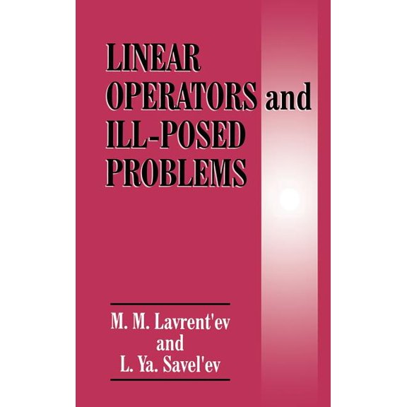 Linear Operators and Ill-Posed Problems, (Hardcover)