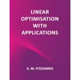 thumbnail image 1 of Linear Optimisation with Applications (Paperback), 1 of 1