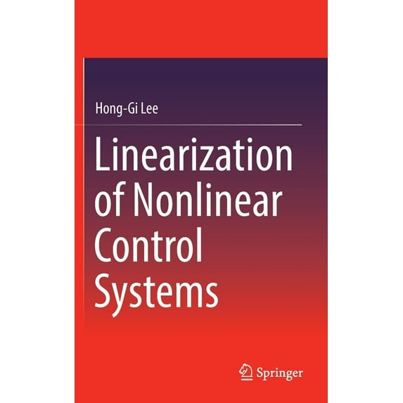 Linearization of Nonlinear Control Systems, (Hardcover)