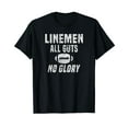 thumbnail image 1 of Lineman All Guts No Glory Football Lineman T-Shirt, 1 of 5