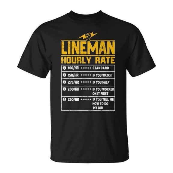 Lineman Hourly Rate Funny Quote Graphic Tee Unisex Adult Cotton | Work Shirt for Linemen | Casual Comfortable Outfit, Size XL, Color Black