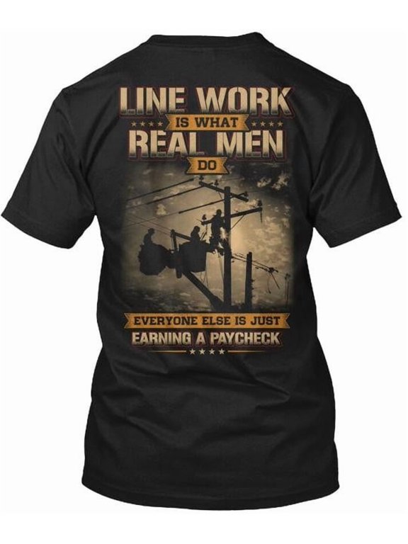 Lineman Line Work Is What Real Man Do Made In The USA Graphic T-Shirt, Size S-5XL
