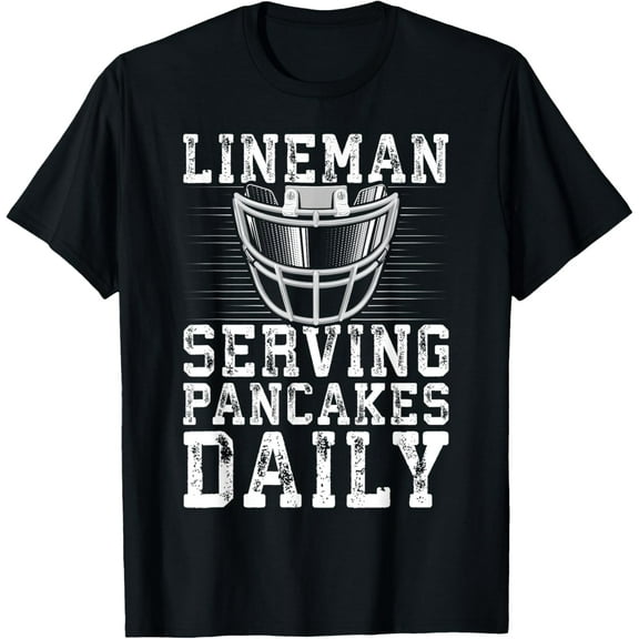 Lineman Serving Pancakes Daily Football Lineman T-Shirt