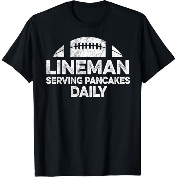 Lineman Serving Pancakes Daily Football Offensive Lineman T-Shirt