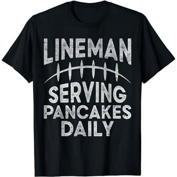 Lineman Serving Pancakes Daily Funny Football Lineman T-Shirt