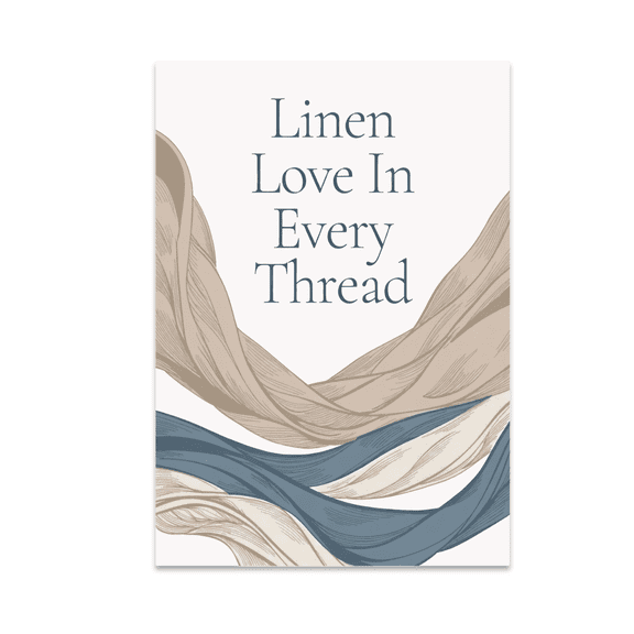 Linen Love In Every Thread - Home Decor Enthusiast - 13x19 Poster Print