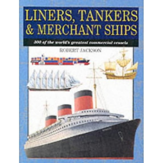 Pre-Owned Liners, Tankers, Merchant Ships: 300 of the World's Greatest Commercial Vessels (Expert Guide S.) Paperback