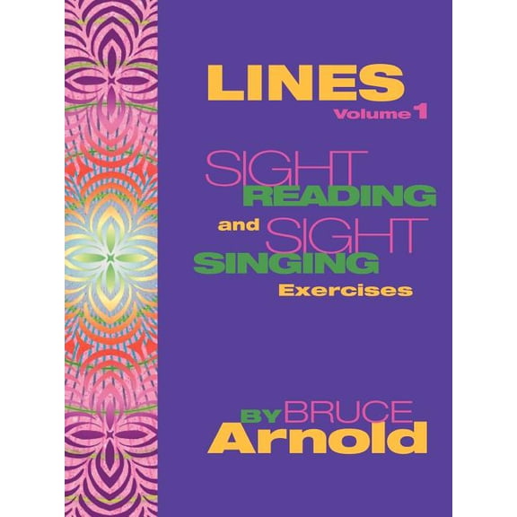 Lines: Sight Singing and Sight Reading Exercises (Paperback) by Mr. Bruce Arnold