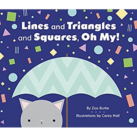 Pre-Owned Lines and Triangles and Squares, Oh My! (Board Book) 9780764978647