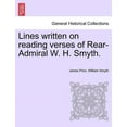 thumbnail image 1 of Lines Written on Reading Verses of Rear-Admiral W. H. Smyth. (Paperback), 1 of 1