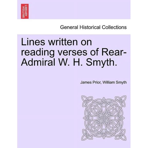 Lines Written on Reading Verses of Rear-Admiral W. H. Smyth. (Paperback)