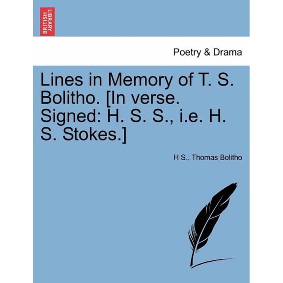 Lines in Memory of T. S. Bolitho. [in Verse. Signed: H. S. S., i.e. H. S. Stokes.] Paperback