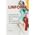 thumbnail image 1 of Linfoma, enfermedad, diagnóstico, tipos, tratamiento y consejos. (Paperback), 1 of 1