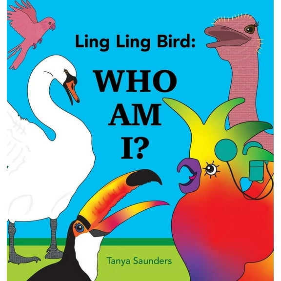 Ling Ling Bird Early Learners Ling Ling Bird Who Am I?: encouraging early learners to practice new speech sounds and the 'serve and return' of convers, (Hardcover)