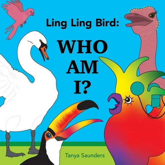 Ling Ling Bird Early Learners Ling Ling Bird Who Am I?: encouraging early learners to practice new speech sounds and the 'serve and return' of convers, (Paperback)
