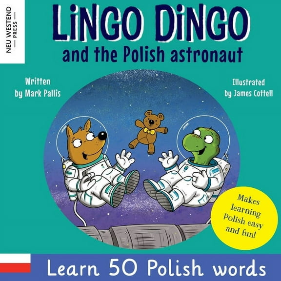 Lingo Dingo and the Polish astronaut: Laugh & Learn 50 Polish words! (Learn polish for kids; Bilingual English Polis, (Paperback)