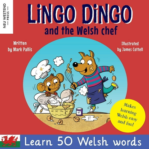 Lingo Dingo and the Welsh Chef: Learn Welsh for kids; Bilingual English Welsh book for children), (Paperback)