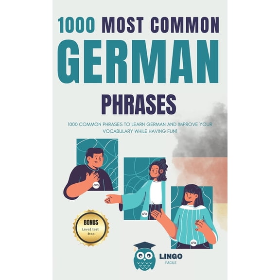 Lingo Facile (En) 1000 Most Common German Phrases: 1000 COMMON PHRASES to Learn German and Improve Your Vocabulary While Having Fun! Bilin, Book 21, (Paperback)