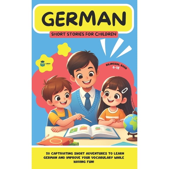 Lingo Facile (En) GERMAN Short Stories for Children ( Bilingual ): 20 Captivating Short Stories to Learn German and Improve Vocabulary Whi, Book 15, (Paperback)
