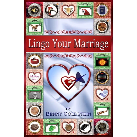Lingo Your Marriage: It's Never Too Late to Improve Your Relationship by Learning the Language of Marriage; By Recognizi, (Paperback)