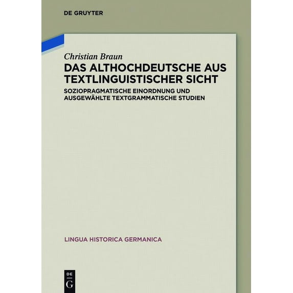 Lingua Historica Germanica Das Althochdeutsche aus textlinguistischer Sicht, Book 14, (Hardcover)
