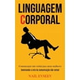 thumbnail image 1 of Linguagem Corporal: ComunicaÃ§Ã£o nÃ£o verbal para atrair mulheres (Dominando a arte da comunicaÃ§Ã£o nÃ£o-verbal), (Paperback), 1 of 1