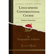 Linguaphone Conversational Course Students Instructions Classic Reprint